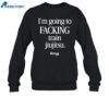 B-Team I'M Going To Facking Train Jiu-Jitsu Shirt 2