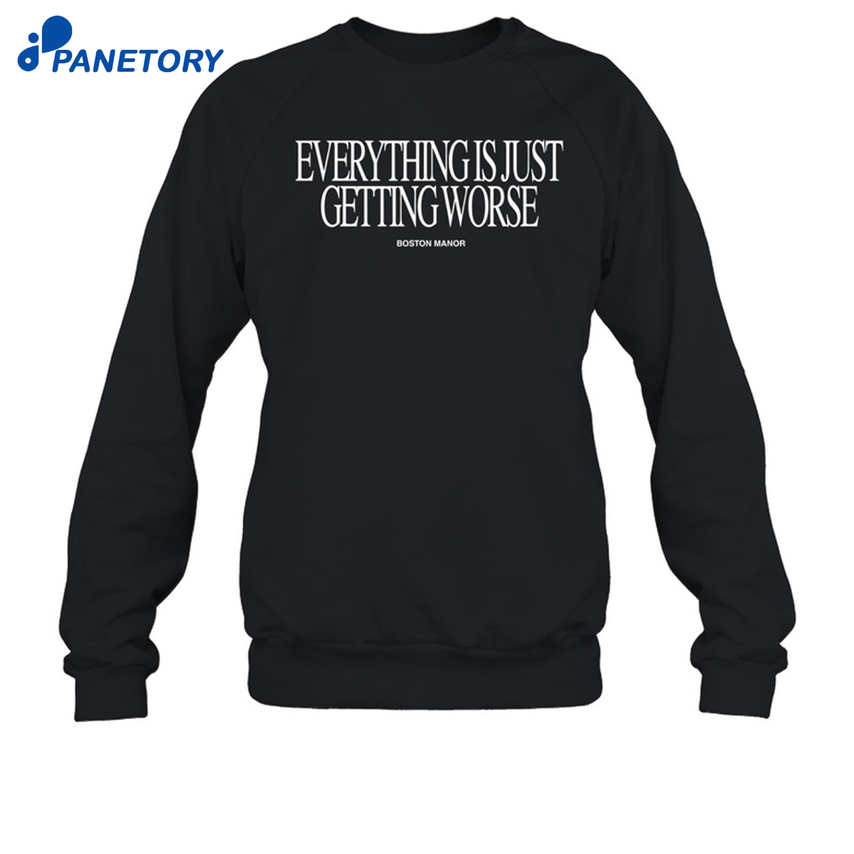 Boston Manor Everything Is Just Getting Worse Shirt 6 Boston Manor Everything Is Just Getting Worse Shirt 2