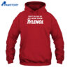 Don'T Blame Me My Mom Took Tylenol Shirt 5 Don'T Blame Me My Mom Took Tylenol Shirt 1