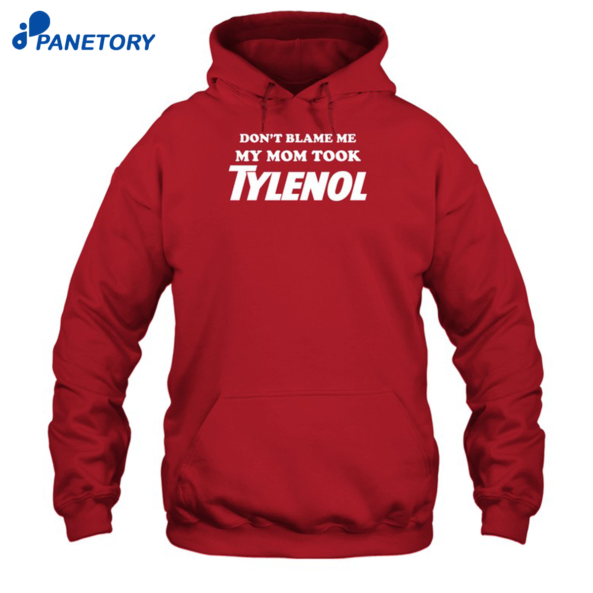 Don'T Blame Me My Mom Took Tylenol Shirt 7 Don'T Blame Me My Mom Took Tylenol Shirt 1