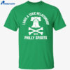 I Have A Toxic Relationship With Philly Sport – Football Shirt