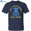 I Have A Toxic Relationship With Philly Sports – Soccer Shirt