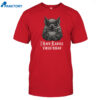 I Have Rabies Bat Virus Nipah Shirt