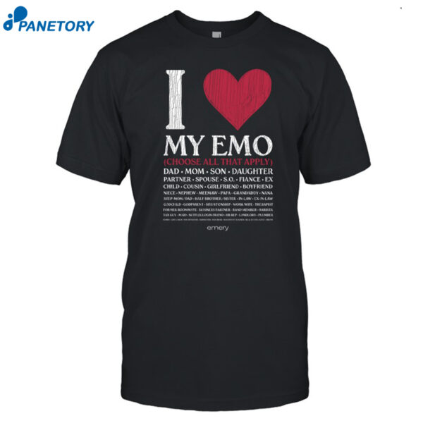 I Love My Emo Choose All That Apply Shirt