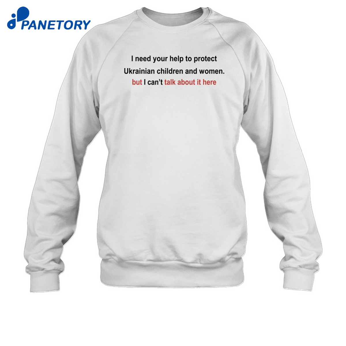 I Need Your Help To Protect Ukrainian Children And Women But I Cant Talk About It Here Shirt 6 I Need Your Help To Protect Ukrainian Children And Women But I Can'T Talk About It Here Shirt 2