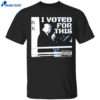 I Voted For This Trump Shirt
