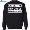 Ice Get The F-Ck Out Of Minneapolis Shirt 4 Ice Get The F-Ck Out Of Minneapolis Shirt 2