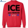 Ice Are Heros Shirt 4 Ice Are Heros Shirt 2