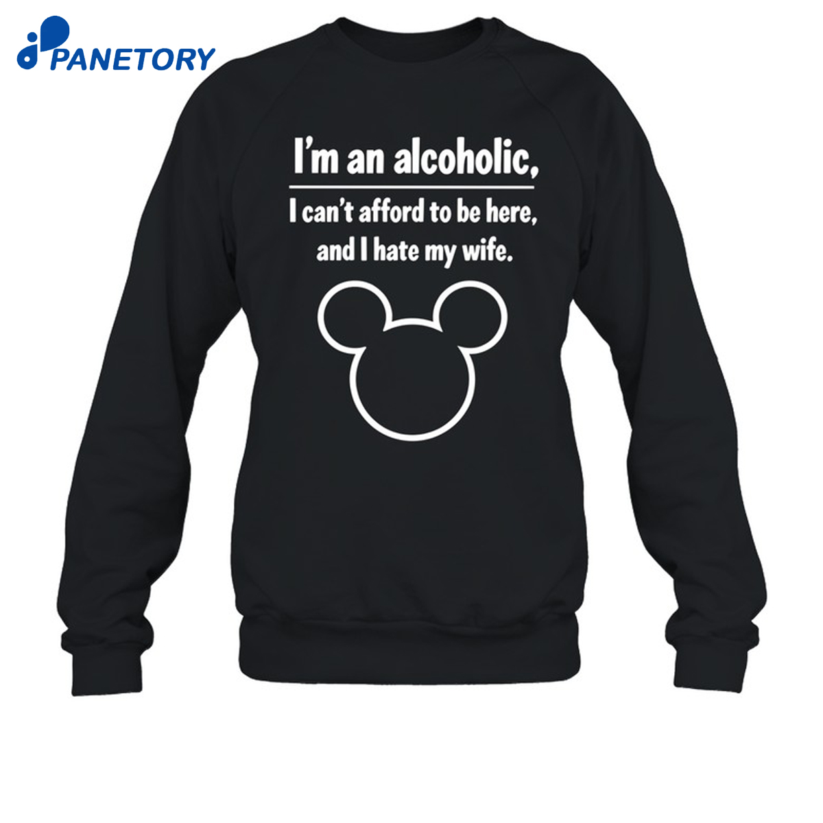 I'M An Alcoholic I Can'T Afford To Be Here And I Hate My Wife Shirt 6 I'M An Alcoholic I Can'T Afford To Be Here And I Hate My Wife Shirt 2