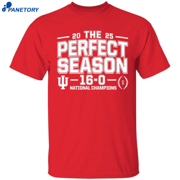 Indiana Hoosiers 2025 The Perfect Season 16-0 National Championship Shirt