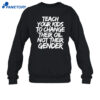 Jones Keeffe Wearing Teach Your Kids To Change Their Oil Not Their Gender Shirt 4 Jones Keeffe Wearing Teach Your Kids To Change Their Oil Not Their Gender Shirt 2
