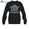 Kevin Flynn Stop Wondering If You'Re Enough You'Re Not Shirt 4 Kevin Flynn Stop Wondering If You'Re Enough You'Re Not Shirt 2