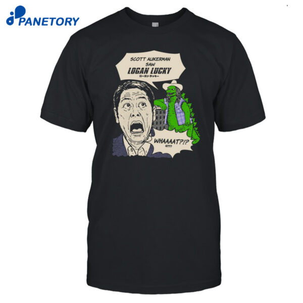 Kin Ship Goods Scott Hasn't Seen Logan Lucky Shirt