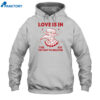Love Is In The Air Shirt 1