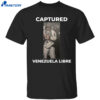 Maduro Captured Venezuela Libre Shirt