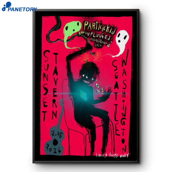 Particle Kid Sunset Tavern Seattle Wa Feb 5 2026 Poster