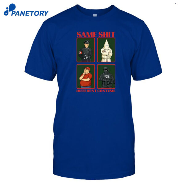 Same Shit Different Costume Shirt