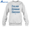Sayway Eat Italian Drive German Marry Swedish Shirt 2