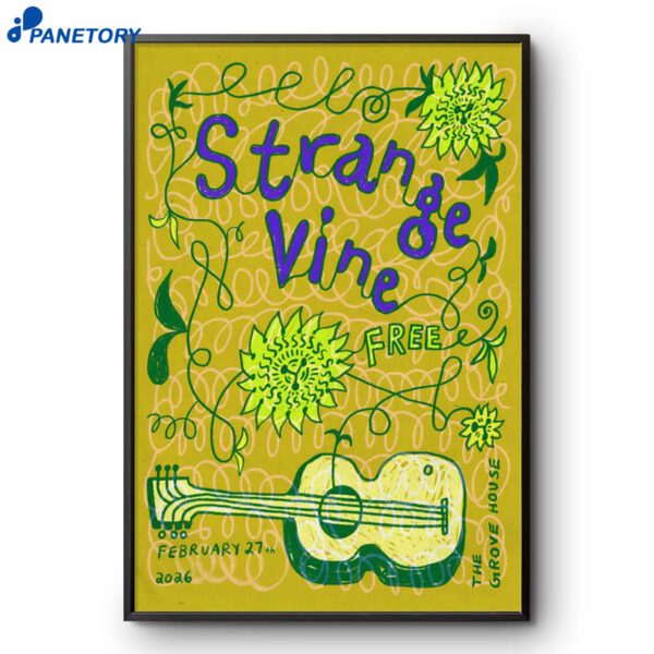Strange Vine Mariposa CA Feb 27 2026 Poster