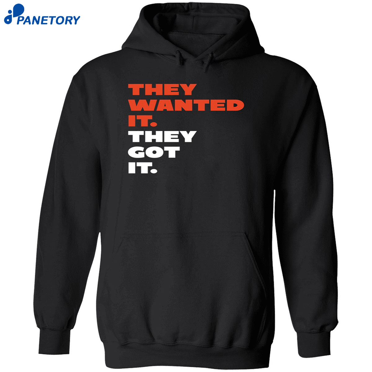 They Wanted It They Got It Shirt 7 They Wanted It They Got It Shirt 1