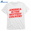 America Is The Hottest Country Shirt 1