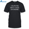 Andrade Cm Punk Isn’t Cool Anymore Shirt