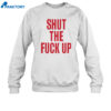 Arika Shut The Fuck Up Shirt 2