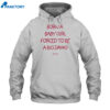 Born A Baby Girl Forced To Be A Big Dawg Shirt 2 Born A Baby Girl Forced To Be A Big Dawg Shirt 1