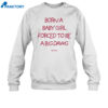 Born A Baby Girl Forced To Be A Big Dawg Shirt 1 Born A Baby Girl Forced To Be A Big Dawg Shirt 2