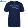 Caleb Wilson Give Them That Belt Shirt