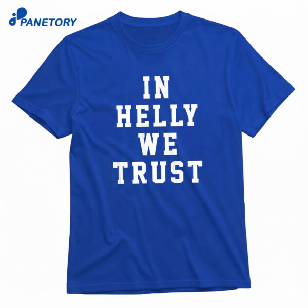 Connor Hellebuyck In Helly We Trust Shirt