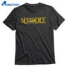 Djotime No Dice Shirt 1
