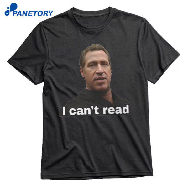 I Can’t Read Shirt