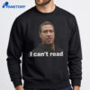 I Can’t Read Shirt 4 I Can’t Read Shirt 2