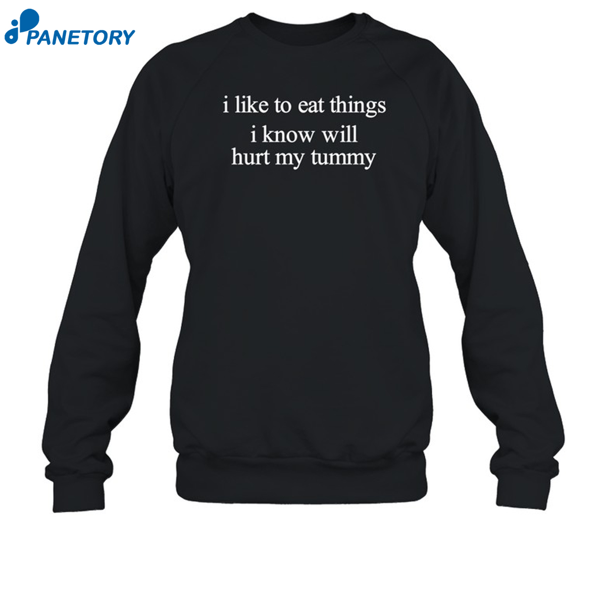 I Like To Eat Things Iknow Will Hurt My Tummy Shirt 6 I Like To Eat Things Iknow Will Hurt My Tummy Shirt 2