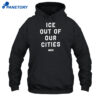Ice Out Of Our Cities Shirt 5 Ice Out Of Our Cities Shirt 1