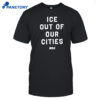 Ice Out Of Our Cities Shirt