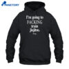 Im Going To Facking Train Jiu Jitsu Shirt 1