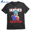 In Hughes We Trust Shirt 1