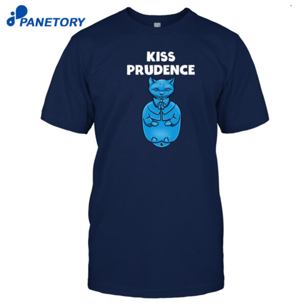 Kiss Prudence Happytoast Shirt