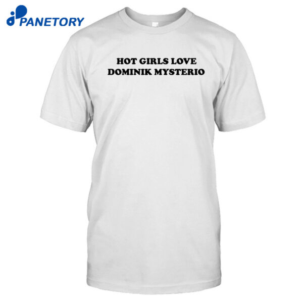 Liv Morgan Hot Girls Love Dominik Mysterio Shirt