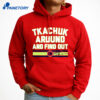 Matthew Tkachuk Around &Amp; Find Out Shirt 3