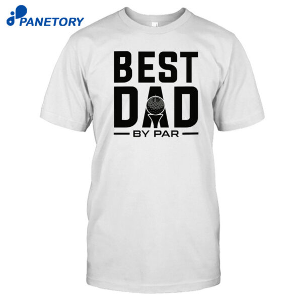 Modern Golf Best Dad By Par Shirt