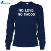 No Love No Tacos Heavyweight Shirt 4 No Love No Tacos Heavyweight Shirt 2
