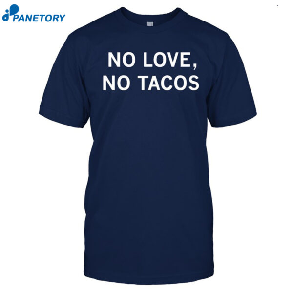 No Love No Tacos Heavyweight Shirt