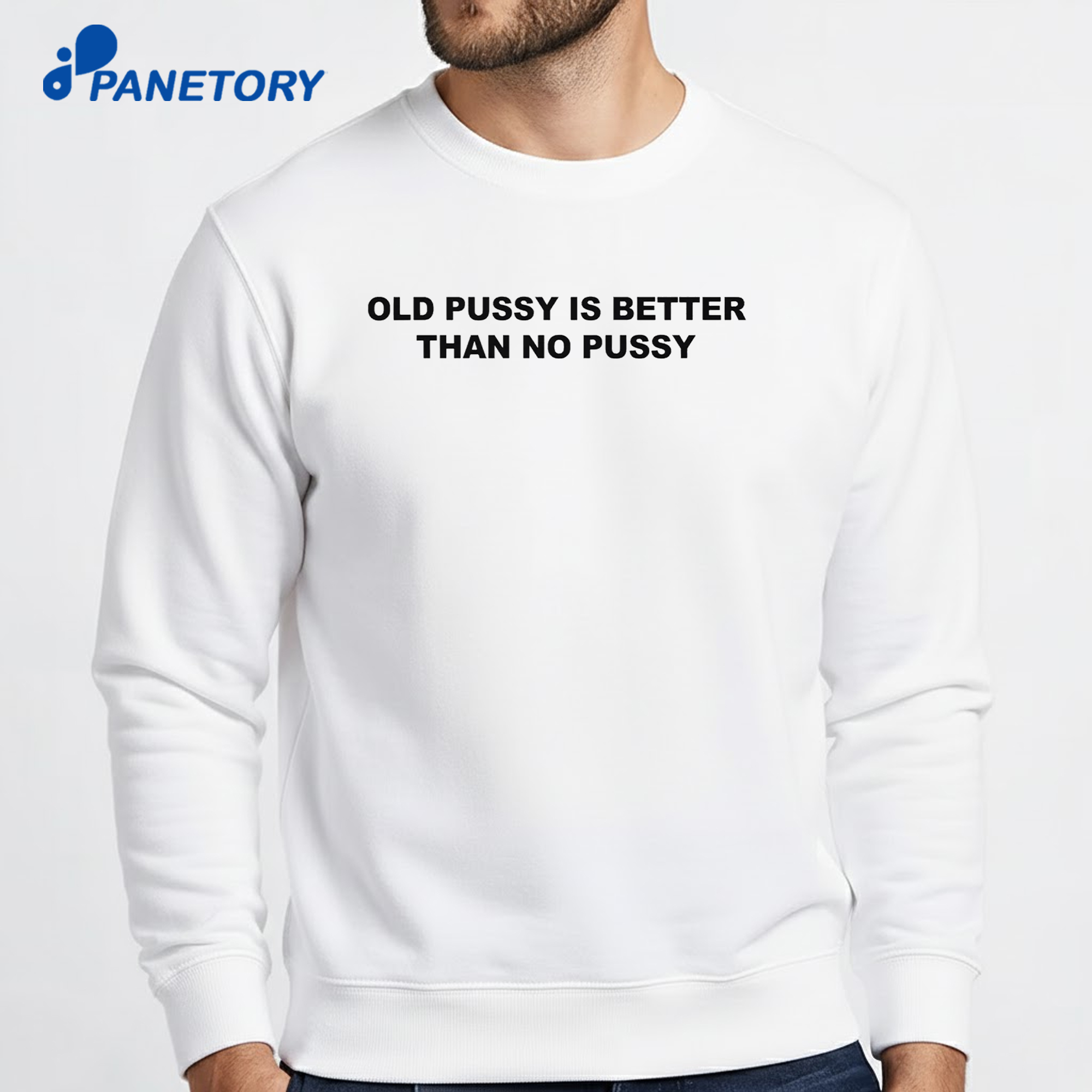 Old Pussy Is Better Than No Pussy Shirt 6 Old Pussy Is Better Than No Pussy Shirt 2