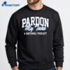 Pardon My Take A National Podcast Shirt 4 Pardon My Take A National Podcast Shirt 2