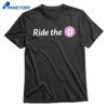 Ride The D Shirt 1