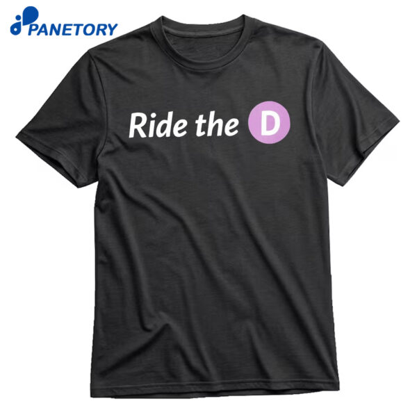 Ride The D Shirt