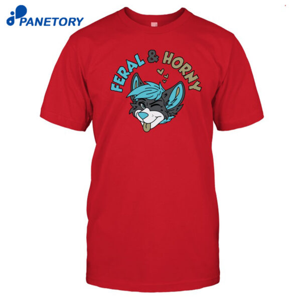 Rylee0nline Feral And Horny Shirt